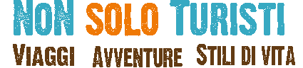 Non Solo Turisti - Blog di Viaggi, Avventura e Turismo